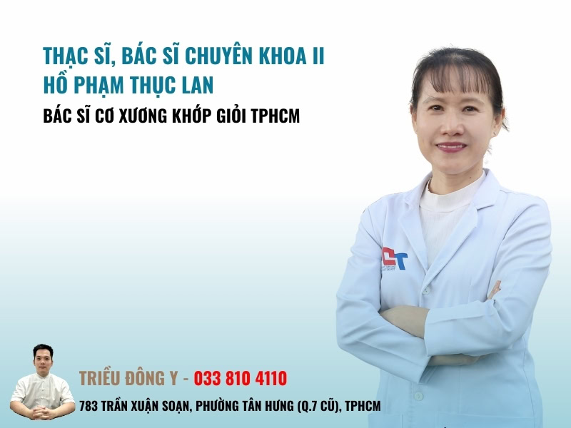 16 Bác Sĩ Cơ Xương Khớp Giỏi TPHCM Bệnh Nhân Gợi Ý 31 Thạc sĩ, Bác sĩ Chuyên khoa II Hồ Phạm Thục Lan