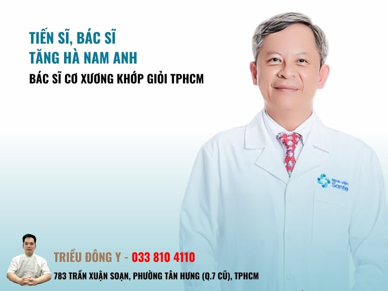 16 Bác Sĩ Cơ Xương Khớp Giỏi TPHCM Bệnh Nhân Gợi Ý 32 Tiến sĩ, Bác sĩ Tăng Hà Nam Anh