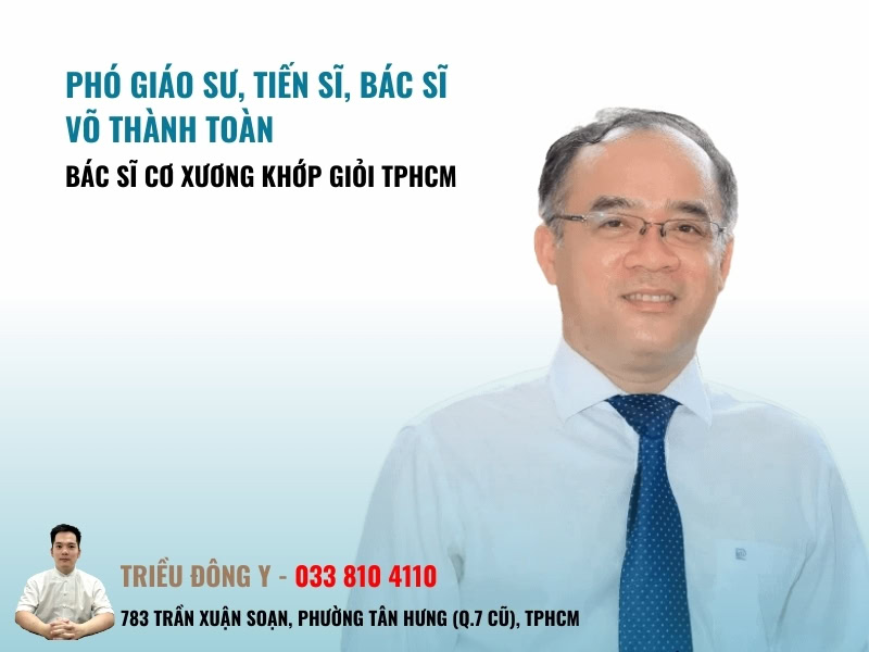 16 Bác Sĩ Cơ Xương Khớp Giỏi TPHCM Bệnh Nhân Gợi Ý 33 Phó giáo sư, Tiến sĩ, Bác sĩ Võ Thành ToànPhó giáo sư, Tiến sĩ, Bác sĩ Võ Thành Toàn