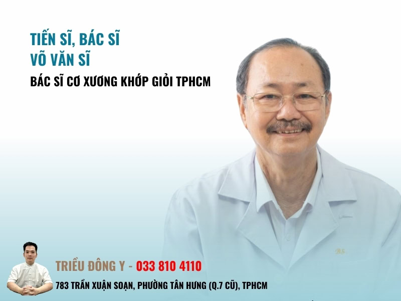 16 Bác Sĩ Cơ Xương Khớp Giỏi TPHCM Bệnh Nhân Gợi Ý 25 Tiến Sĩ, Bác Sĩ Võ Văn Sĩ