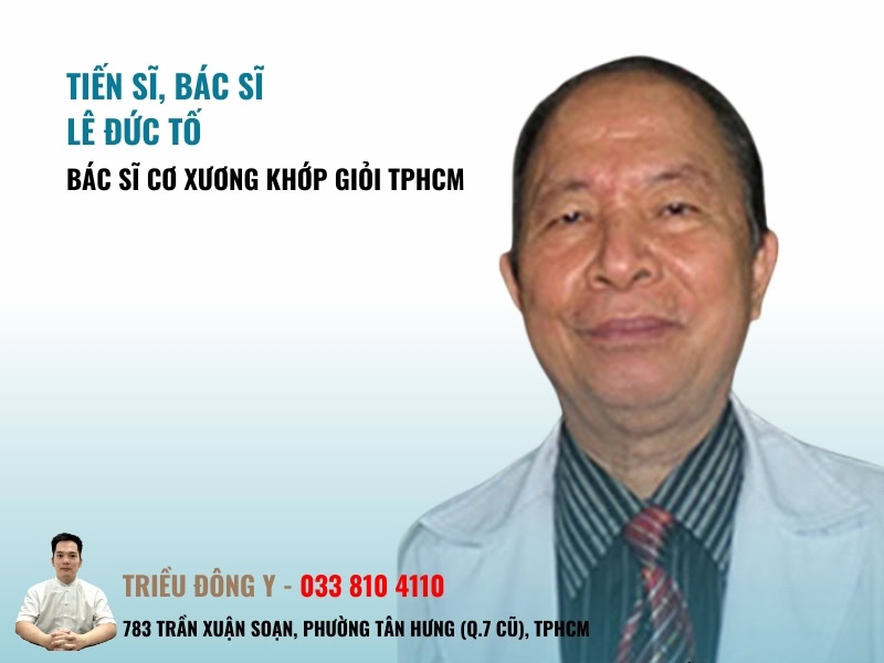 16 Bác Sĩ Cơ Xương Khớp Giỏi TPHCM Bệnh Nhân Gợi Ý 27 Tiến Sĩ, Bác Sĩ Lê Đức Tố