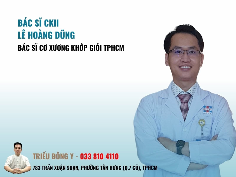 16 Bác Sĩ Cơ Xương Khớp Giỏi TPHCM Bệnh Nhân Gợi Ý 28 Bác sĩ CKII Lê Hoàng Dũng