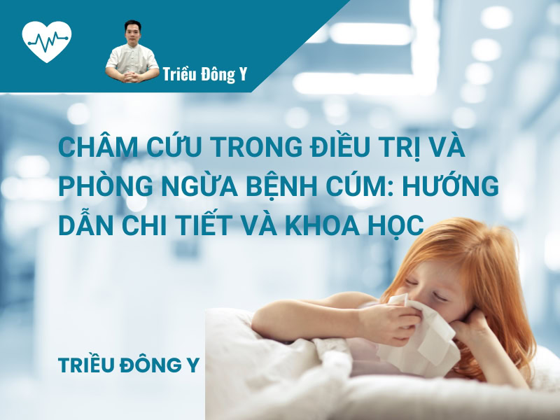 Châm Cứu Trong Điều Trị và Phòng Ngừa Bệnh Cúm: Hướng Dẫn Chi Tiết và Khoa Học