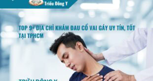 Top 9+ địa chỉ khám đau cổ vai gáy uy tín, tốt tại TPHCM