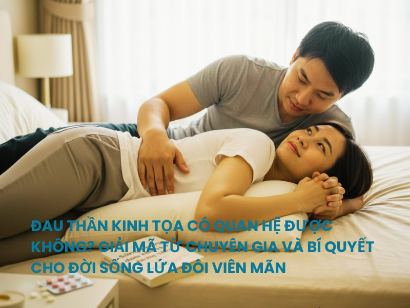 Người bị Thần Kinh Tọa có quan hệ được không?