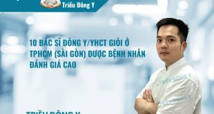10 Bác Sĩ Đông Y/YHCT Giỏi ở TPHCM (Sài Gòn) Được Bệnh Nhân Đánh Giá Cao