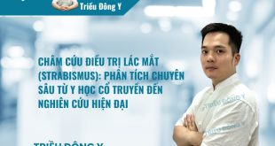 Châm Cứu Điều Trị Lác Mắt (Strabismus): Phân Tích Chuyên Sâu Từ Y Học Cổ Truyền Đến Nghiên Cứu Hiện Đại