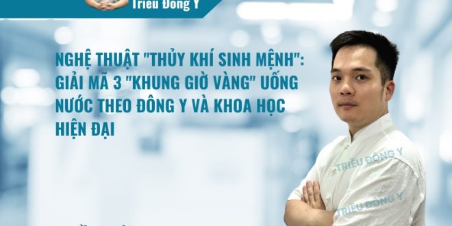 3 “Khung Giờ Vàng” Uống Nước Theo Đông Y và Khoa Học Hiện Đại