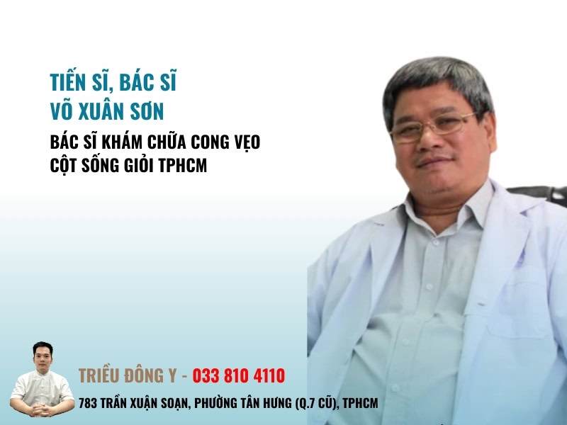 8 Bác sĩ khám chữa cong vẹo cột sống giỏi TPHCM uy tín 10 Tiến sĩ, Bác sĩ Võ Xuân Sơn – "Bàn tay vàng" phẫu thuật ít xâm lấn