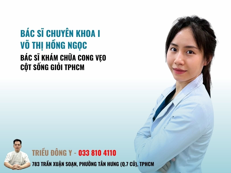 8 Bác sĩ khám chữa cong vẹo cột sống giỏi TPHCM uy tín 12 Bác sĩ CKI Võ Thị Hồng Ngọc – Sự giao thoa giữa Y học cổ truyền và Hiện đại