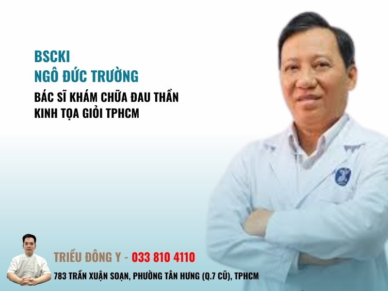 BSCKI Ngô Đức Trường trị đau thần kinh tọa được bệnh nhân đánh giá cao tại TPHCM