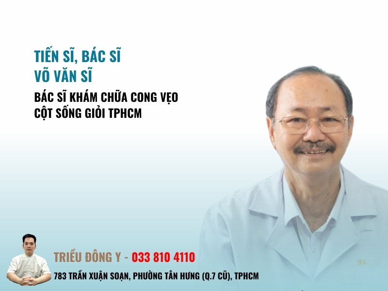 8 Bác sĩ khám chữa cong vẹo cột sống giỏi TPHCM uy tín 17 Tiến sĩ, Bác sĩ Võ Văn Sĩ – Chuyên gia cột sống kỳ cựu